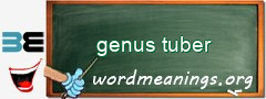 WordMeaning blackboard for genus tuber